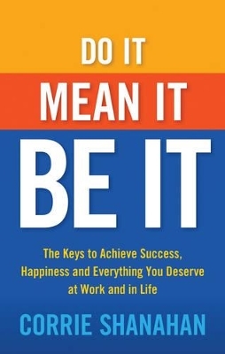 Do it, Mean it, be it - Corrie Shanahan