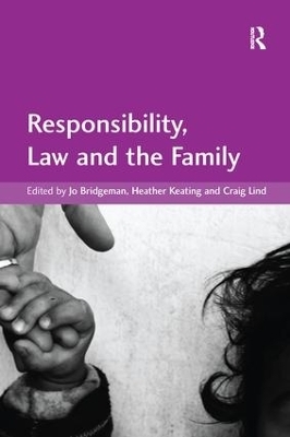 Responsibility, Law and the Family - Jo Bridgeman, Craig Lind