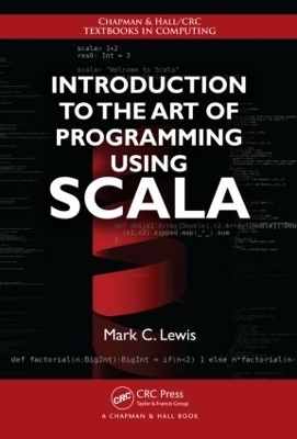 Introduction to the Art of Programming Using Scala - Mark C. Lewis