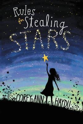 Rules for Stealing Stars - Corey Ann Haydu