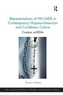 Representations of HIV/AIDS in Contemporary Hispano-American and Caribbean Culture - Gustavo Subero