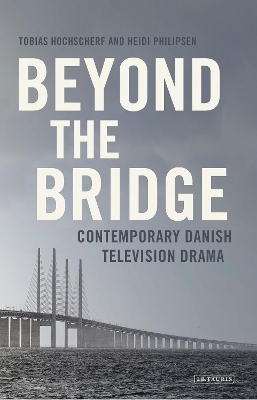 Beyond The Bridge - Tobias Hochscherf, Heidi Philipsen