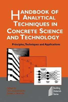 Handbook of Analytical Techniques in Concrete Science and Technology - V.S. Ramachandran, J.J. Beaudoin