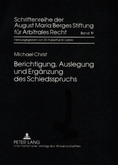 Berichtigung, Auslegung und Ergänzung des Schiedsspruchs - Michael Christ