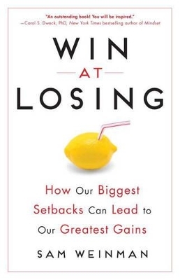 Win at Losing - Sam Weinman