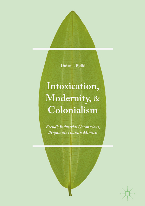 Intoxication, Modernity, and Colonialism - Dušan I. Bjelić