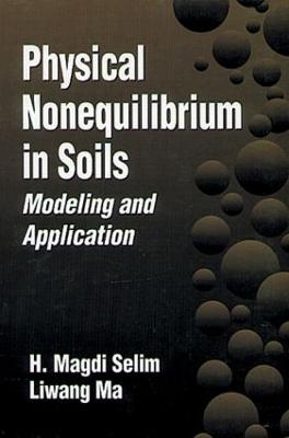 Physical Nonequilibrium in Soils - H. Magdi Selim, Liwang Ma