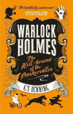 Warlock Holmes: The Hell-Hound of the Baskervilles - G.S. Denning