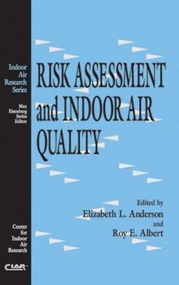 Risk Assessment and Indoor Air Quality - Elizabeth L. Anderson