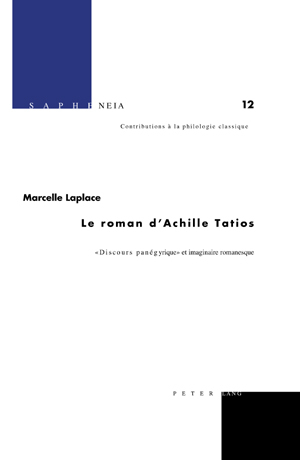 Le roman d’Achille Tatios - Marcelle Laplace