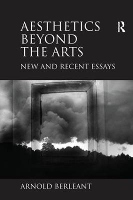 Aesthetics beyond the Arts - Arnold Berleant