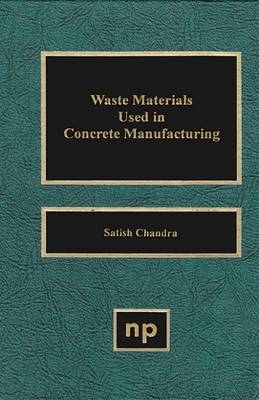 Waste Materials Used in Concrete Manufacturing - Satish Chandra