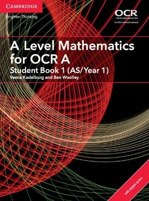 A Level Mathematics for OCR A Student Book 1 (AS/Year 1) with Digital Access (2 Years) - Ben Woolley