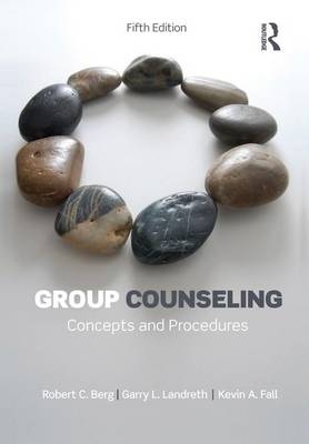 Group Counseling - Robert C. Berg, Garry L. Landreth, Kevin A. Fall