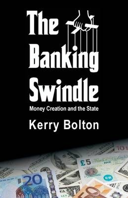 The Banking Swindle - Kerry Bolton
