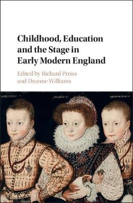 Childhood, Education and the Stage in Early Modern England - 