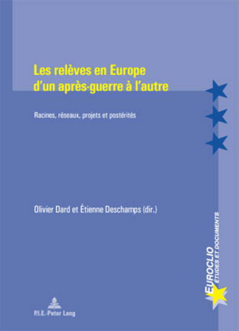 Les Releves En Europe d'Un Apres-Guerre a l'Autre - 