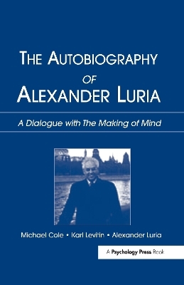 The Autobiography of Alexander Luria - Michael Cole, Karl Levitin, Alexander R. Luria