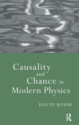 Causality and Chance in Modern Physics - David Bohm