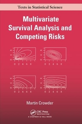 Multivariate Survival Analysis and Competing Risks - Martin J. Crowder