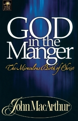 God in the Manger - John F. MacArthur