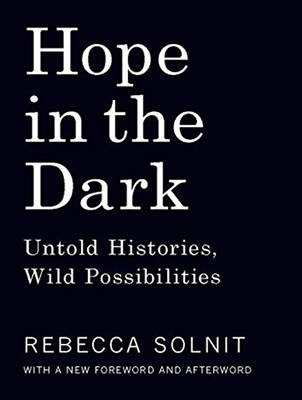 Hope in the Dark - Rebecca Solnit