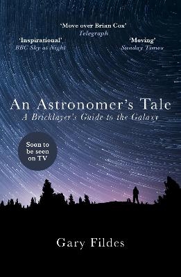 An Astronomer's Tale - Gary Fildes