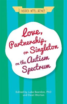 Love, Partnership, or Singleton on the Autism Spectrum - 