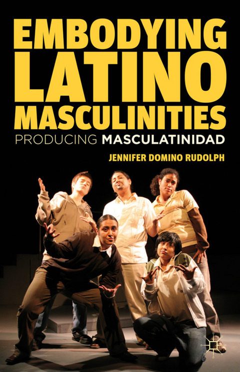 Embodying Latino Masculinities - J. Rudolph