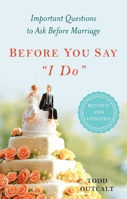 Before You Say "I Do" - Todd Outcalt