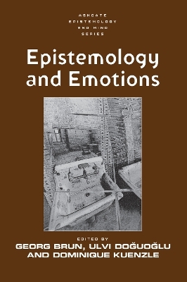 Epistemology and Emotions - Georg Brun, Ulvi Doguoglu