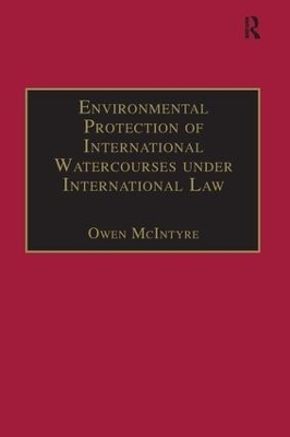 Environmental Protection of International Watercourses under International Law - Owen McIntyre