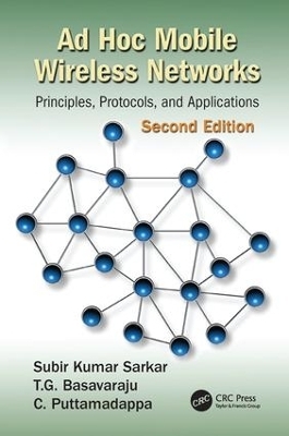 Ad Hoc Mobile Wireless Networks - Subir Kumar Sarkar, T.G. Basavaraju, C. Puttamadappa