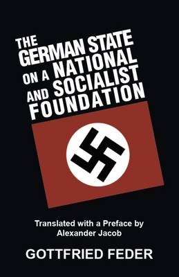 The German State on a National and Socialist Foundation - Gottfried Feder