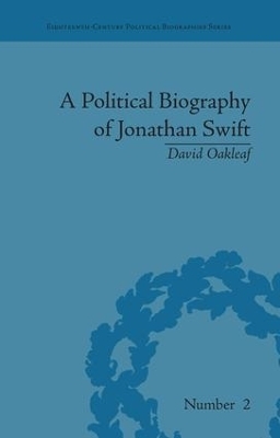 A Political Biography of Jonathan Swift - David Oakleaf