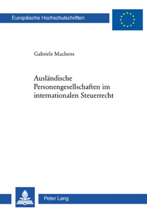 Ausländische Personengesellschaften im internationalen Steuerrecht - Gabriele Machens