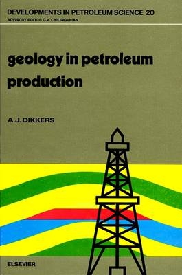 Geology in Petroleum Production - A.J. Dikkers