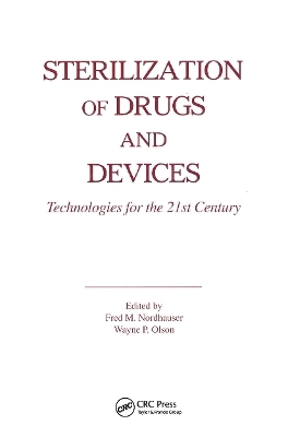 Sterilization of Drugs and Devices - Fred M. Nordhauser, Wayne P. Olson