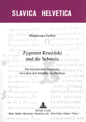 Zygmunt Krasiński und die Schweiz - Malgorzata Gerber