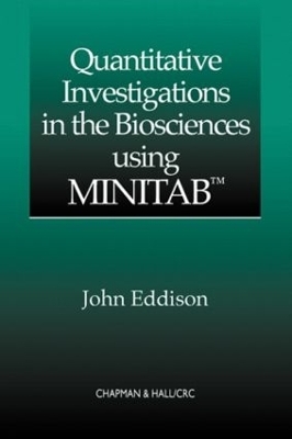 Quantitative Investigations in the Biosciences using MINITAB - John Eddison