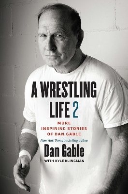 A Wrestling Life 2 - Dan Gable