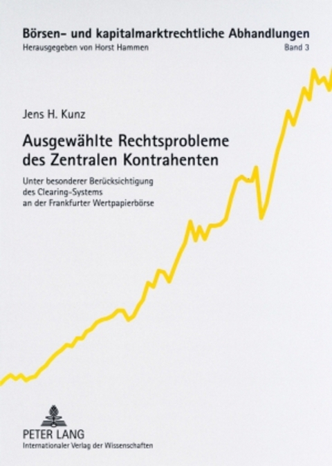 Ausgewählte Rechtsprobleme des Zentralen Kontrahenten - Jens H. Kunz