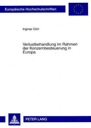 Verlustbehandlung im Rahmen der Konzernbesteuerung in Europa - Ingmar Dörr