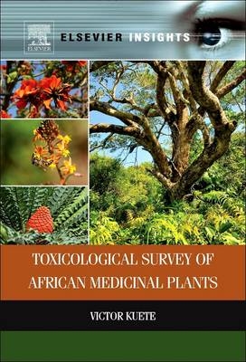 Toxicological Survey of African Medicinal Plants - Victor Kuete