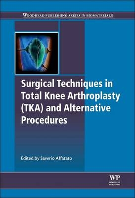 Surgical Techniques in Total Knee Arthroplasty and Alternative Procedures - 