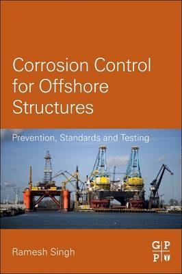 Corrosion Control for Offshore Structures - Ramesh Singh