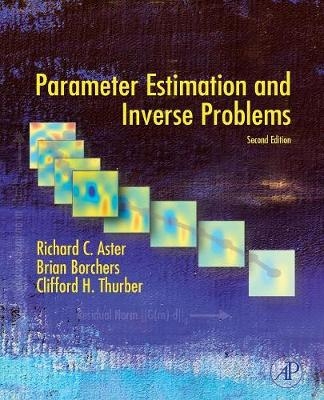 Parameter Estimation and Inverse Problems - Richard C. Aster, Brian Borchers, Clifford H. Thurber