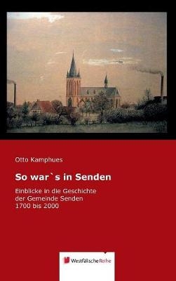 So war's in Senden - Otto Kamphues