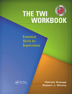 The TWI Workbook - Patrick Graupp, Robert J. Wrona