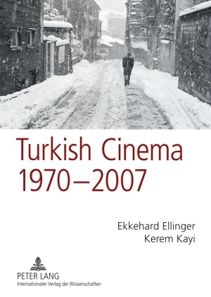 Turkish Cinema, 1970–2007 - Kerem Kayi, Ekkehard Ellinger